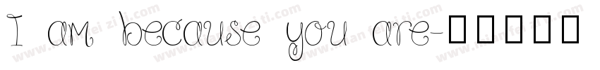 I am because you are字体转换